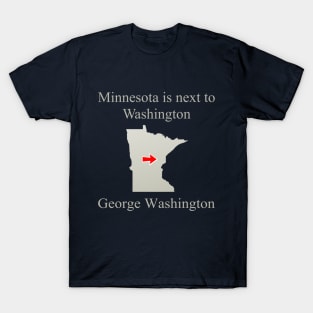 Minnesota is next to Washington T-Shirt